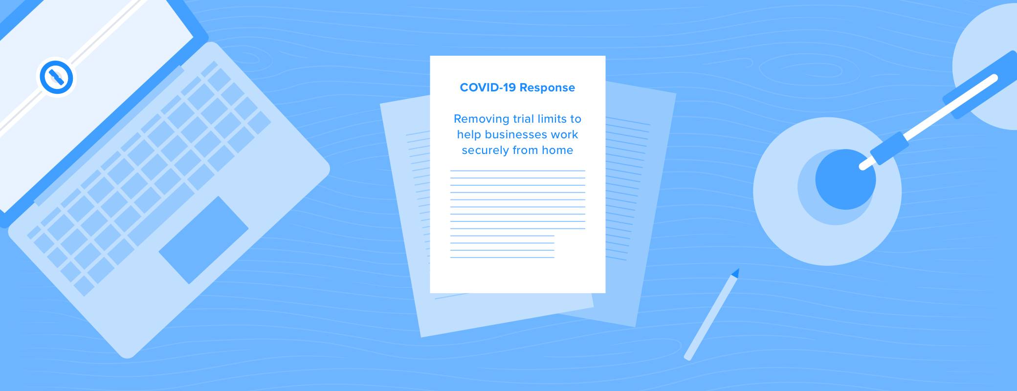 COVID-19 Response - Removing trial limits to help businesses work securely from home